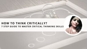 Read more about the article How to Think Critically: 7 Step Guide to Master Critical Thinking Skills