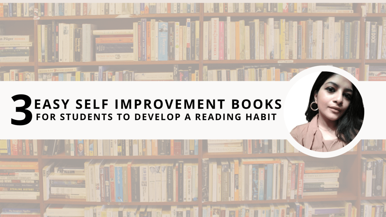 3 Easy Self Improvement Books for Students to Develop a Reading Habit