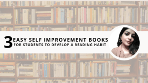 Read more about the article 3 Easy Self Improvement Books for Students to Develop a Reading Habit
