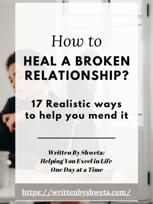 17 realistic ways to heal a broken relationship - Written By Shweta