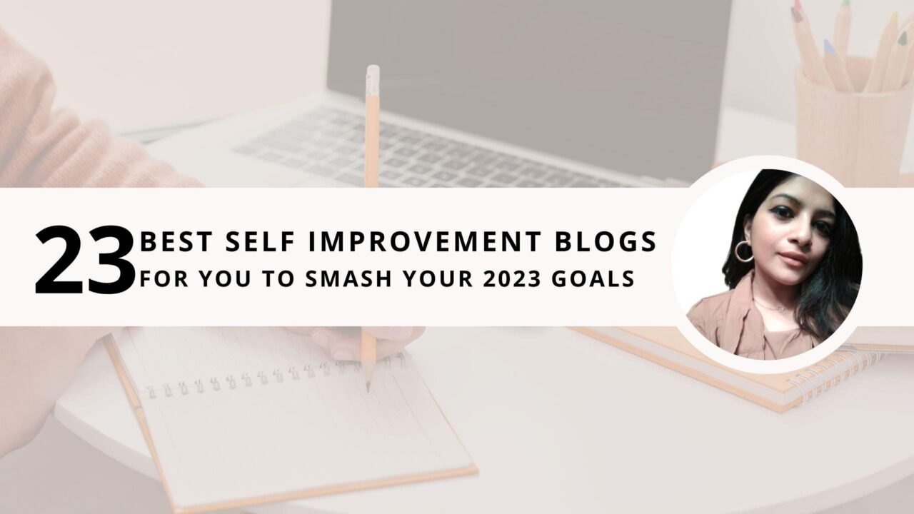 23 Best Self Improvement Blogs for you to smash your 2023 goals