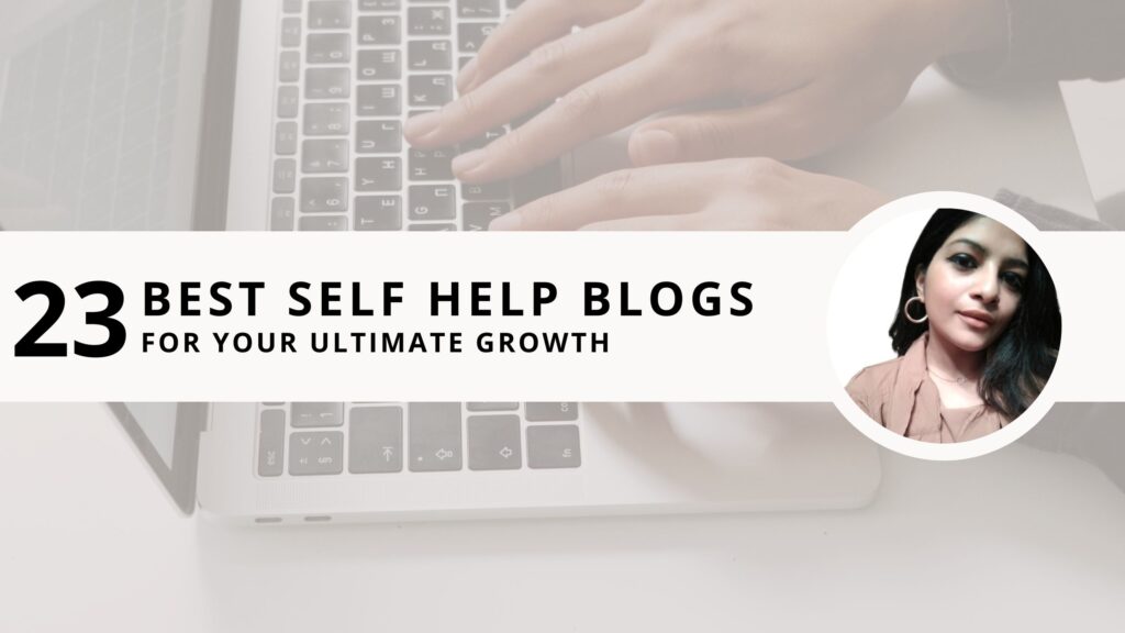 23 Best Self Help Blogs For You To Smash Your 2023 Goals