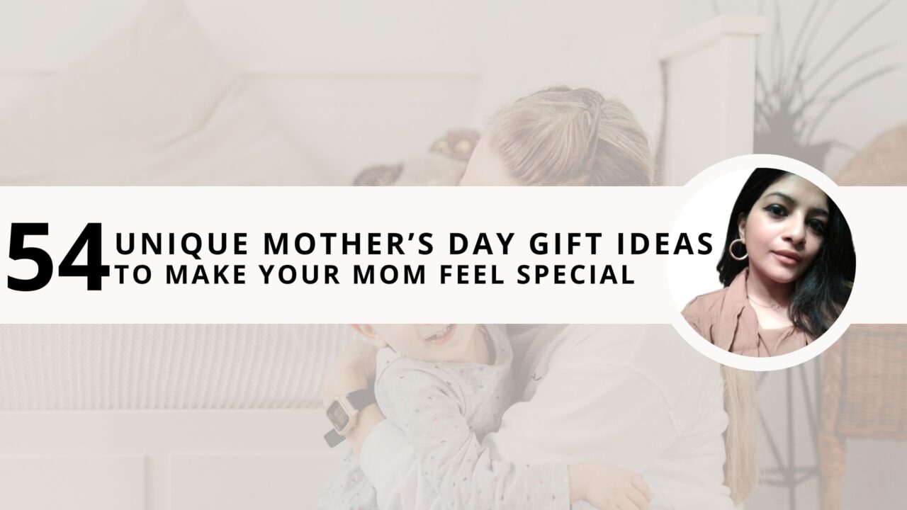 54 Unique Mother’s Day Gift Ideas for 2024