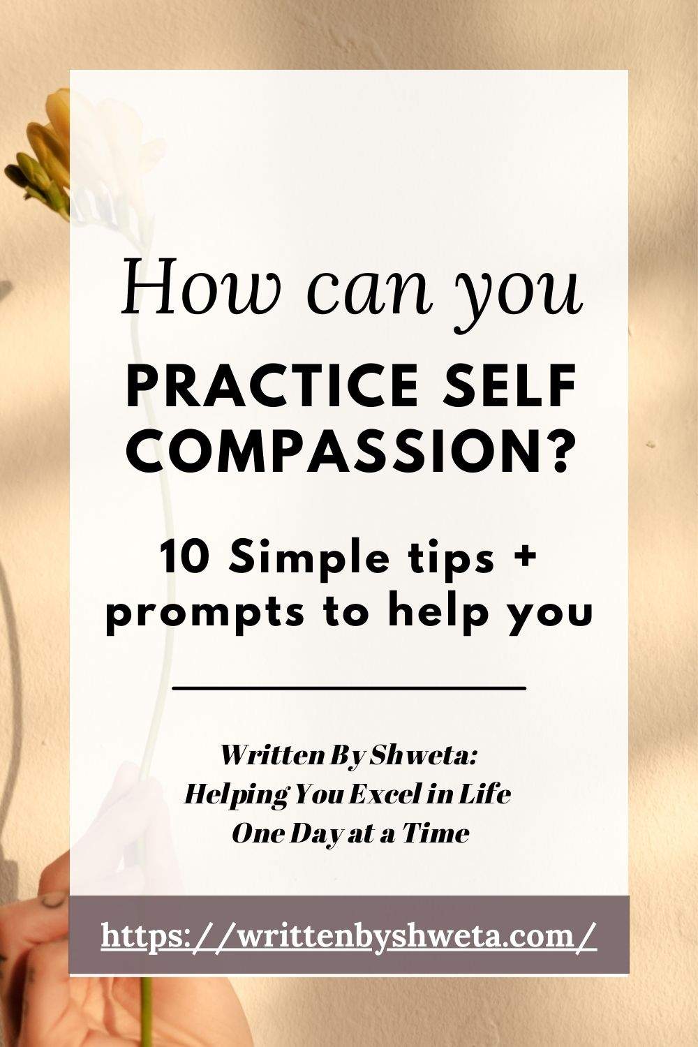 How Can You Practice Self Compassion? | 10 Simple Tips + Prompts To ...