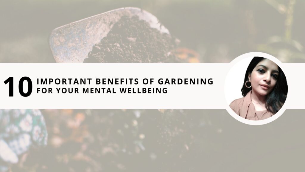 10 Important Benefits Of Gardening For Your Mental Wellbeing - Written ...