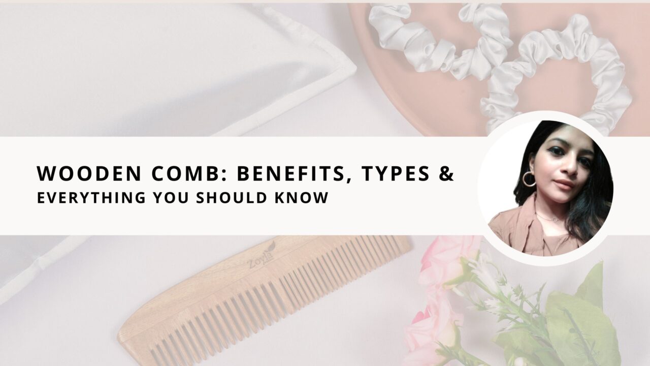 Wooden Comb: 8 Benefits, Types & Everything You Should Know