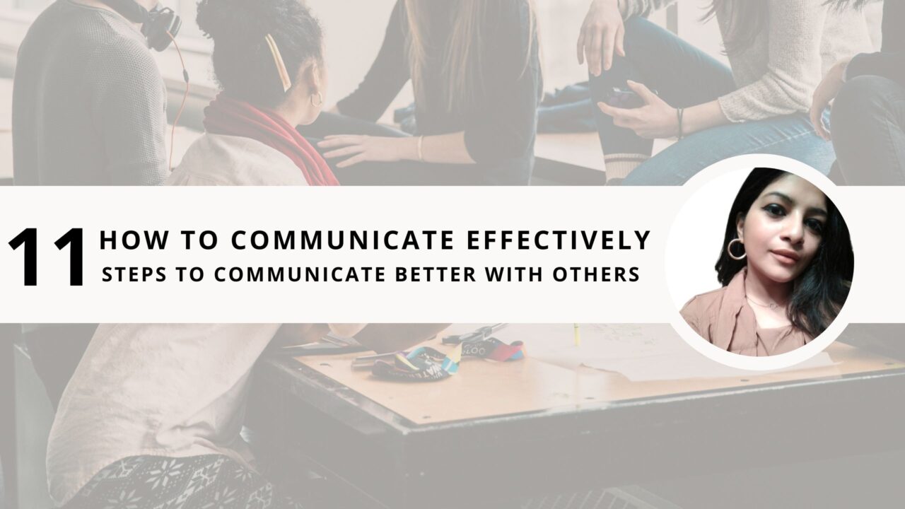 How to Communicate Effectively: 11 Steps to Communicate Better with Others