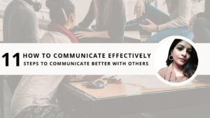 Read more about the article How to Communicate Effectively: 11 Steps to Communicate Better with Others