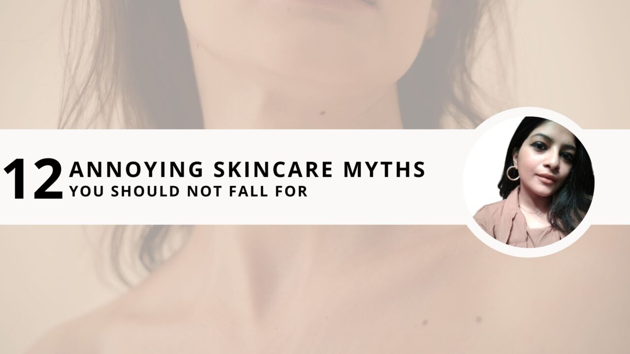 12 Annoying Skincare Myths You Should Not Fall For