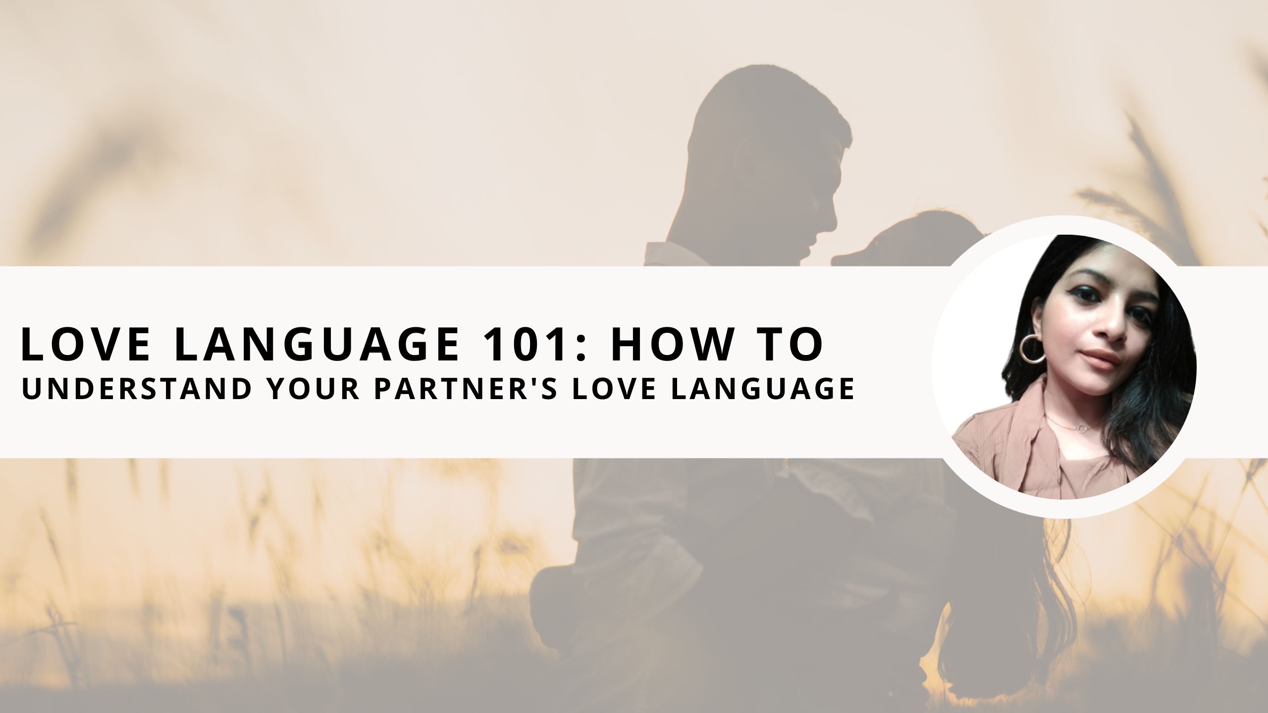 Read more about the article Love Language 101: How to Understand Your Partner’s Love Language?