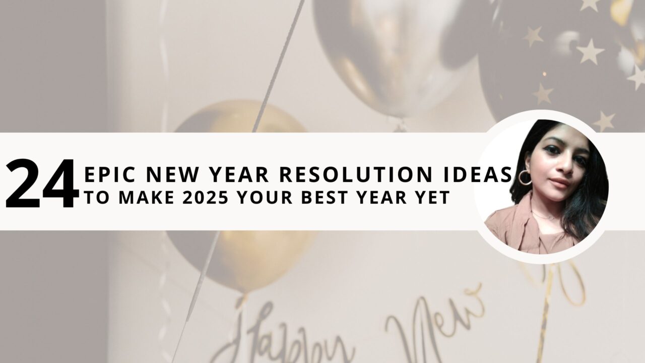 24 Epic New Year Resolution Ideas to Make 2025 Your Best Year Yet