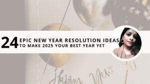 Read more about the article 24 Epic New Year Resolution Ideas to Make 2025 Your Best Year Yet