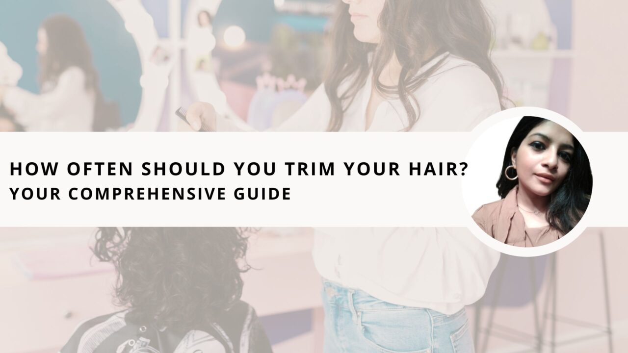 How Often Should You Trim Your Hair? Your Comprehensive Guide