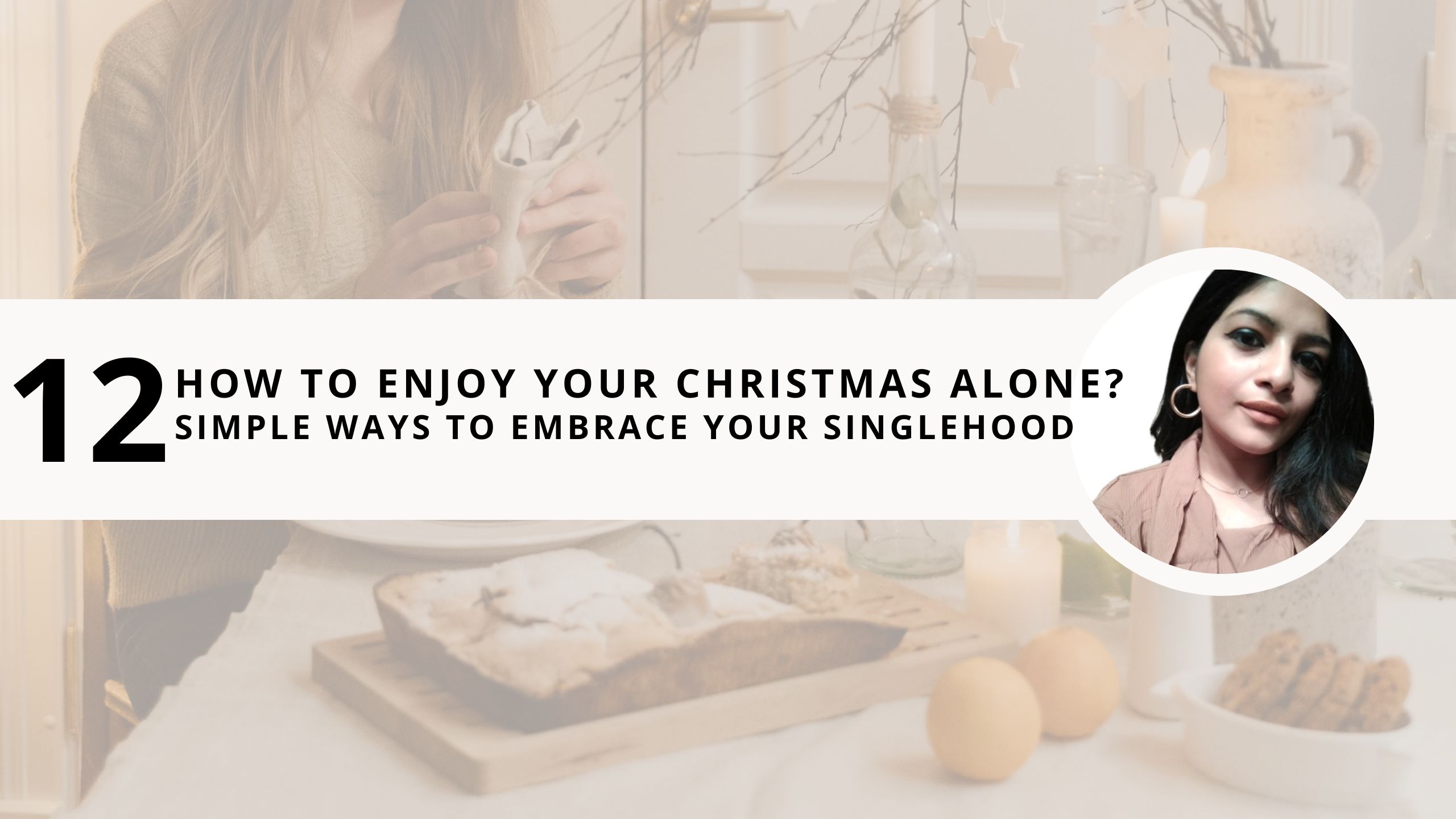 Read more about the article How to Enjoy Your Christmas Alone in 2024? +12 Simple Ways to Embrace Your Singlehood