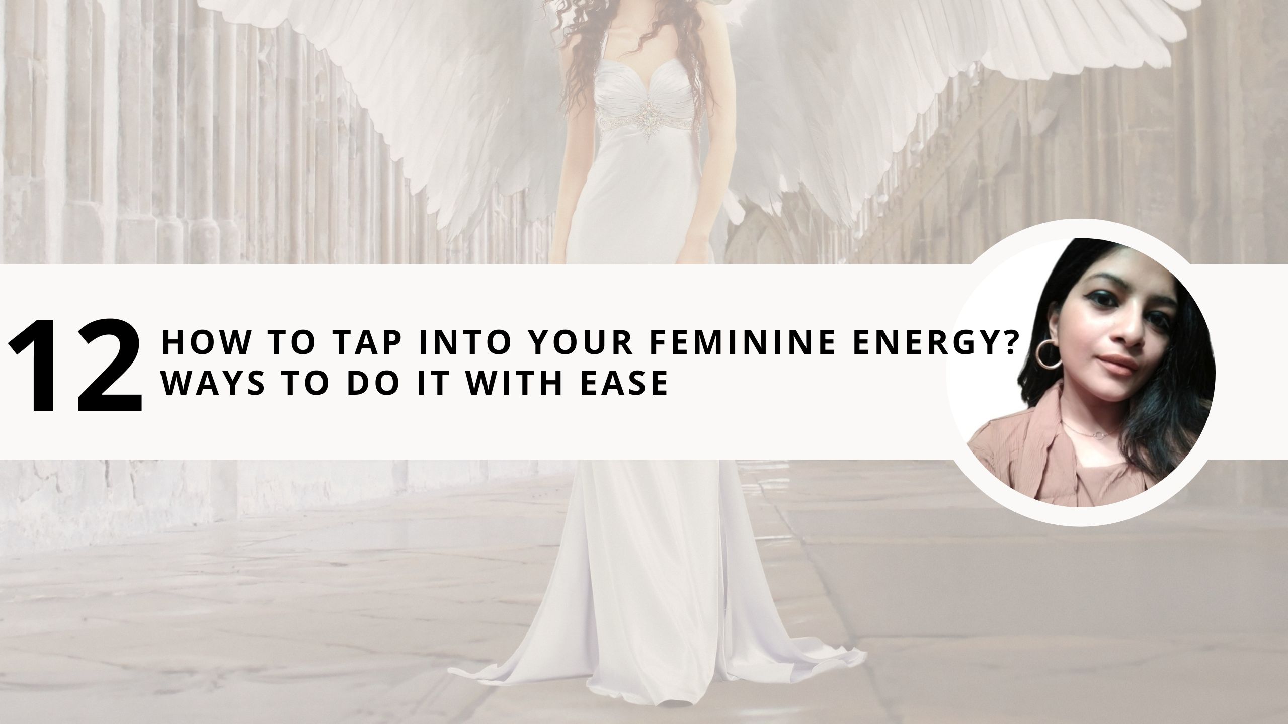 Read more about the article How to Tap into Your Feminine Energy? 12 Ways to Do it With Ease 