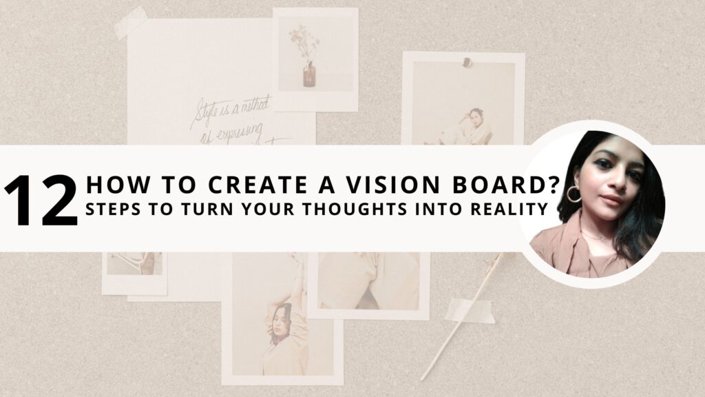 How to Create a Vision Board? 12 Steps to Turn Your Thoughts into ...