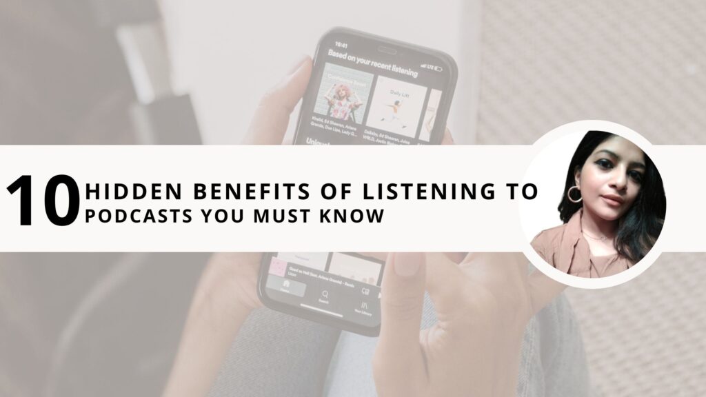 9 Hidden Benefits Of Listening To Podcasts You Must Know Written By 