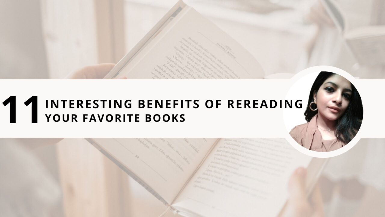 11 Interesting Benefits of Rereading Your Favorite Books