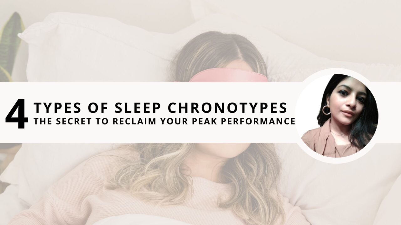 4 Types of Sleep Chronotypes: The Secret to Reclaim Your Peak Performance