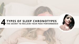 Read more about the article 4 Types of Sleep Chronotypes: The Secret to Reclaim Your Peak Performance
