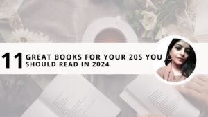 Read more about the article 11 Great Books for Your 20s You Should Read in 2024 
