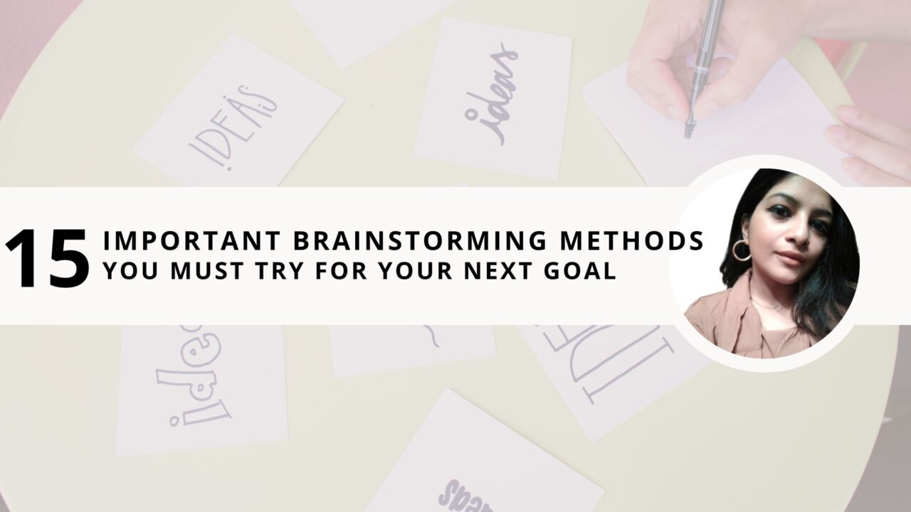 15 Important Brainstorming Methods You Must Try for Your Next Goal