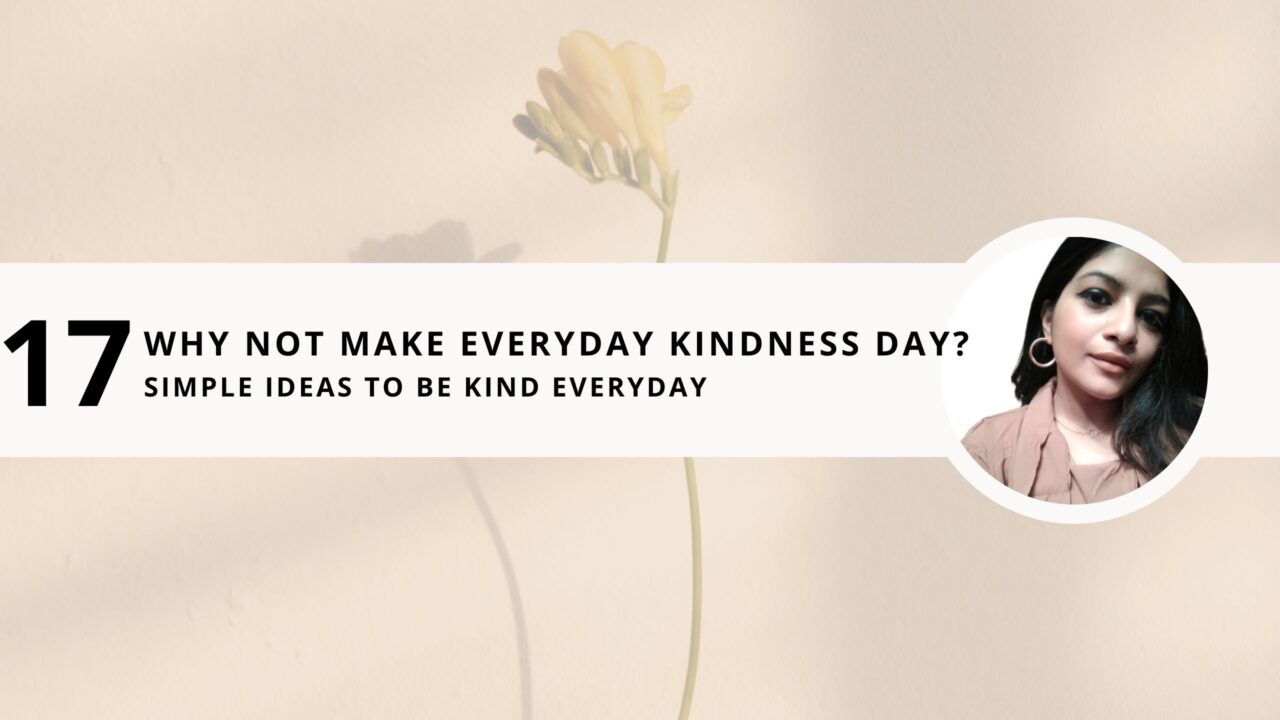 Why Not Make Everyday Kindness Day? 17 Simple Ideas to be Kind Everyday