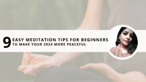 Read more about the article 9 Easy Meditation for Beginners Tips to Make Your 2024 More Peaceful