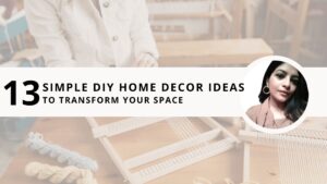 Read more about the article 13 Simple DIY Home Decor Ideas To Transform Your Space