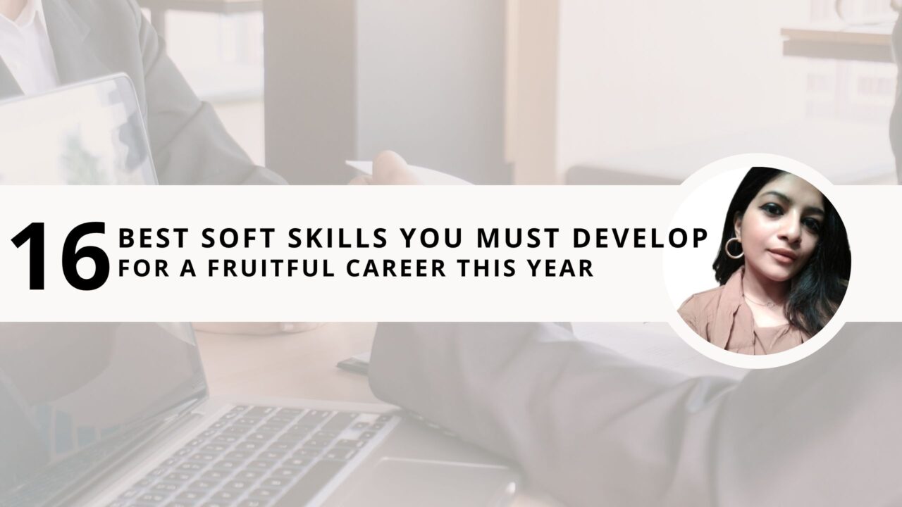 16 Best Soft Skills You Must Develop for a Fruitful Career in 2024 