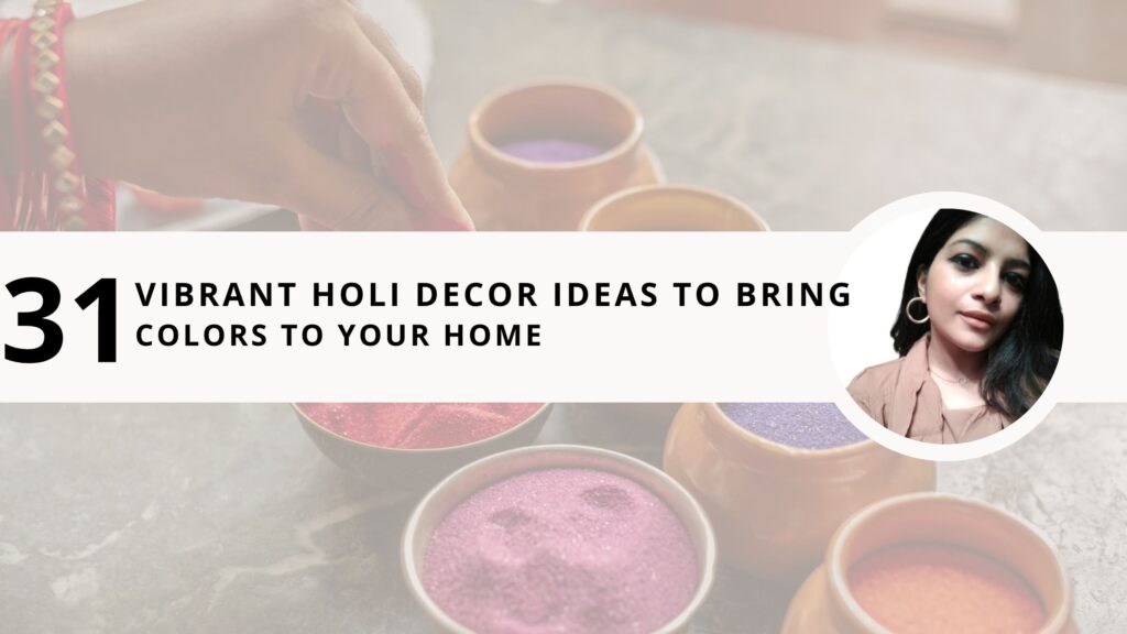 31 Vibrant Holi Decor Ideas To Bring Colors To Your Home - Written By 