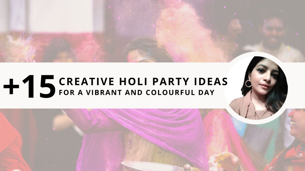 +15 Creative Holi Party Ideas in 2024 for a Vibrant and Colourful Day