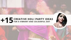 Read more about the article +15 Creative Holi Party Ideas in 2024 for a Vibrant and Colourful Day