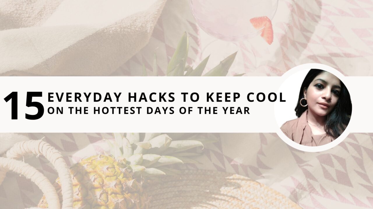 15 Everyday Hacks to Keep Cool on the Hottest Days of the Year