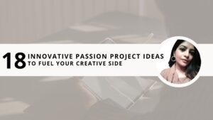 Read more about the article 18 Innovative Passion Project Ideas to Fuel Your Creative Side 