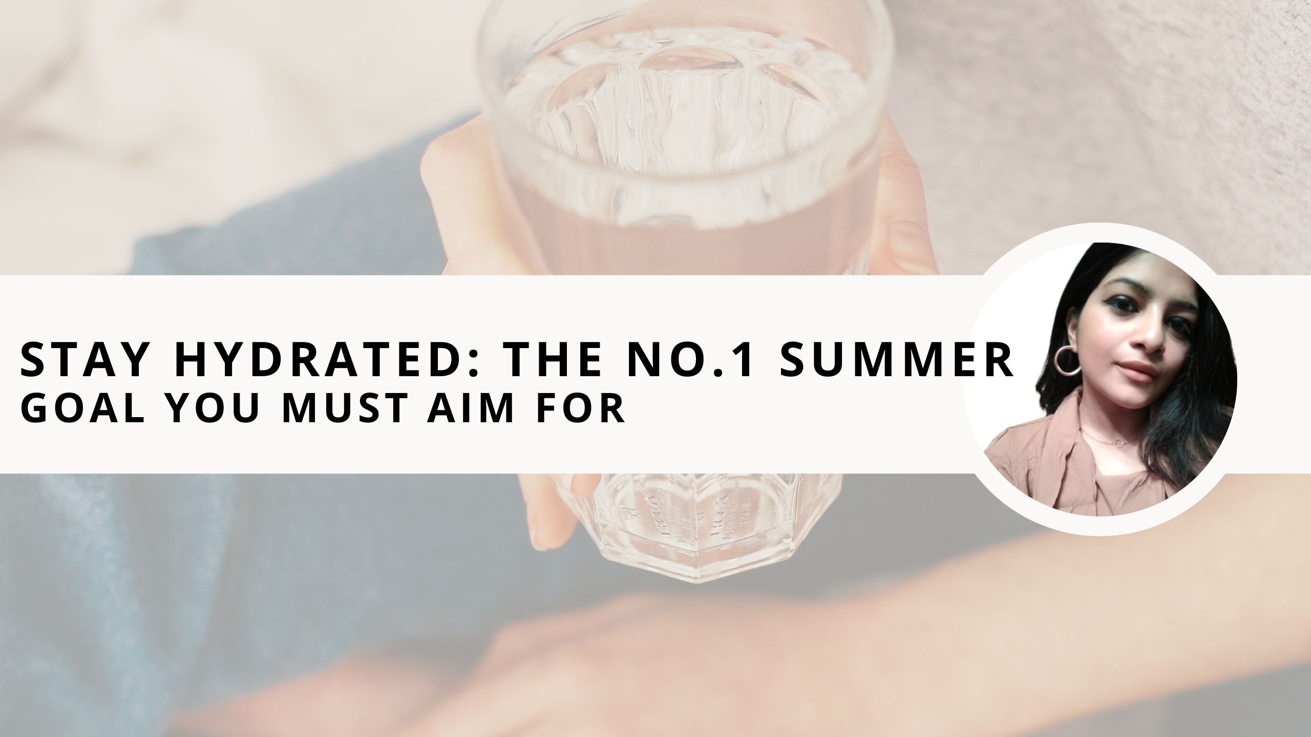 Read more about the article Stay Hydrated: The No.1 Summer Goal You Must Aim for