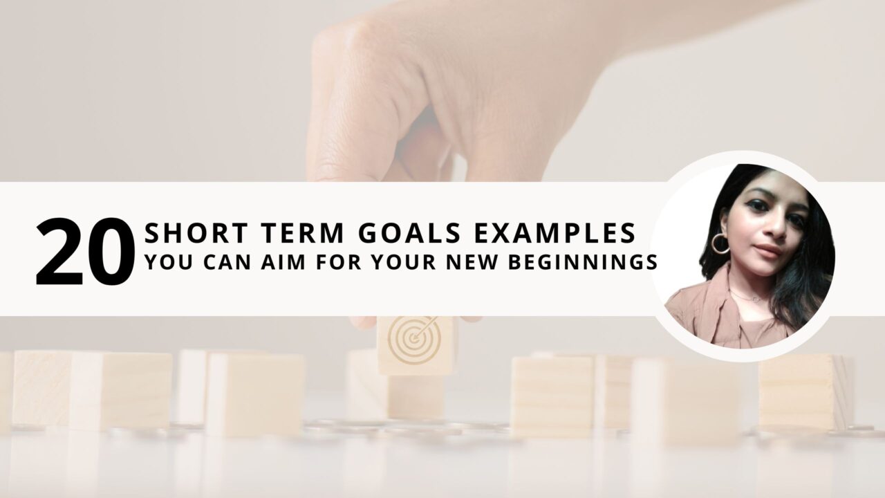 20 Short Term Goals Examples You Can Aim for Your New Beginnings