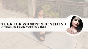 Read more about the article Yoga for Women: 9 Wellbeing Benefits + 7 Poses to Begin Your Journey