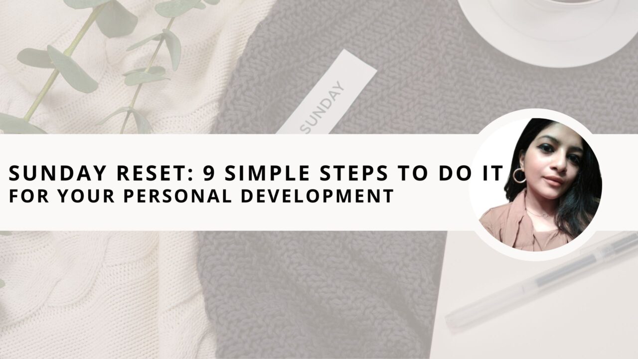 Sunday Reset: 9 Simple Steps to Do It for Your Personal Development 