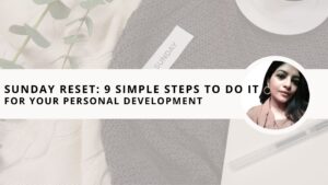 Read more about the article Sunday Reset: 9 Simple Steps to Do It for Your Personal Development 