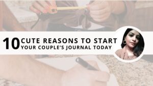 Read more about the article 10 Cute Reasons to Start a Couple’s Journal Today