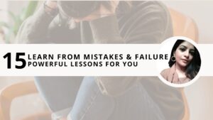 Read more about the article Learn From Mistakes & Failure: 15 Powerful Lessons For You 