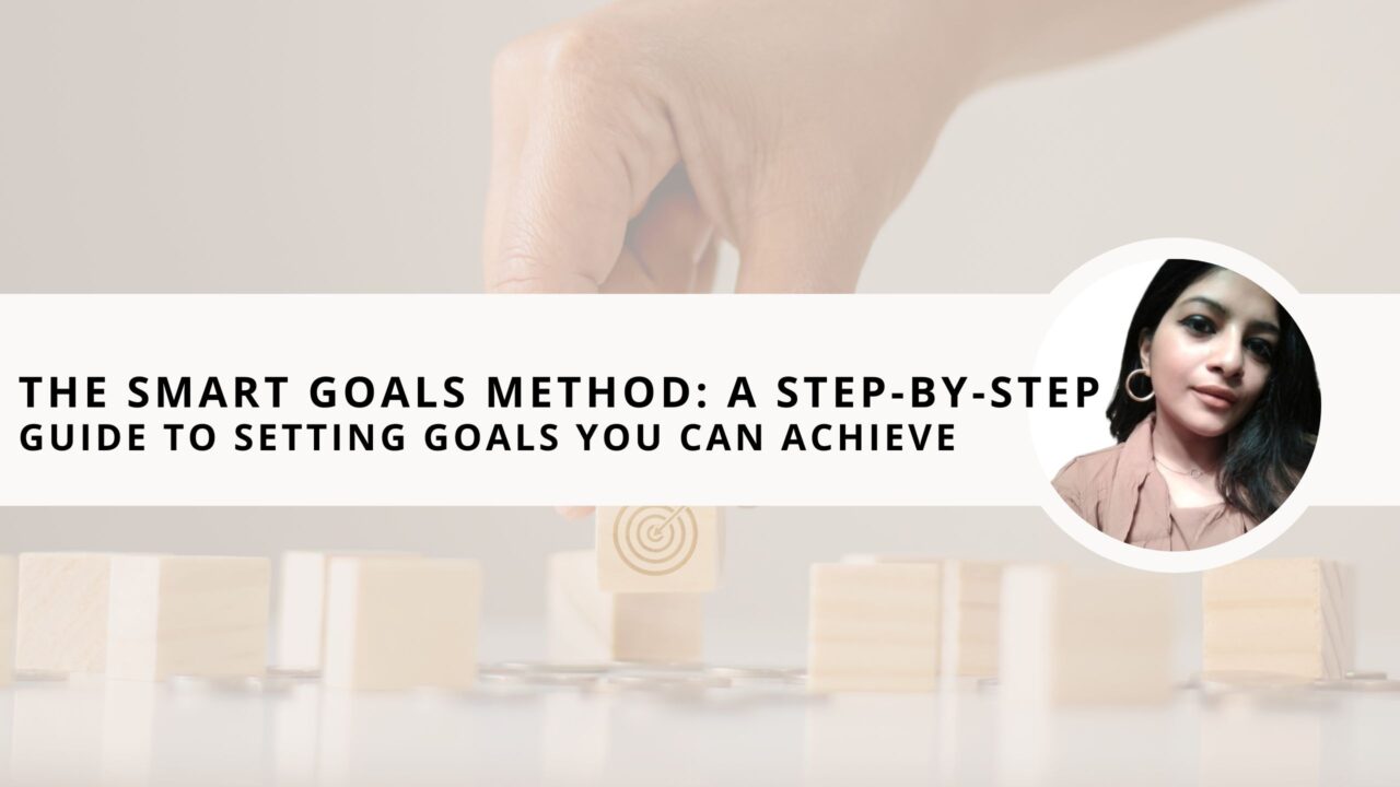 The SMART Goals Method for 2025: A Step-by-Step Guide to Setting Goals You Can Achieve 