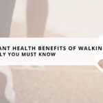 7 Important Health Benefits of Walking Regularly You Must Know