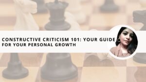 Read more about the article Constructive Criticism 101: Your Guide to Give & Take it