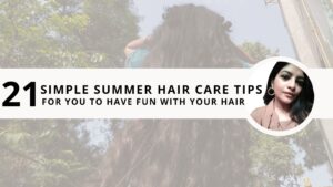 Read more about the article 21 Simple Summer Hair Care Tips For You To Have Fun With Your Hair 