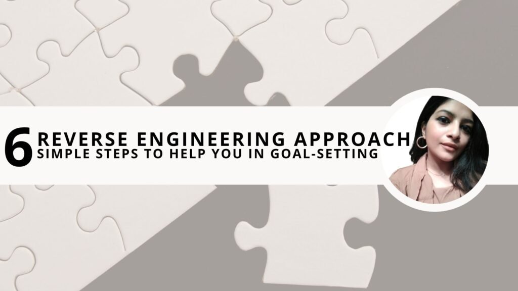 Reverse Engineering Approach: 6 Simple Steps to Help You in Goal ...