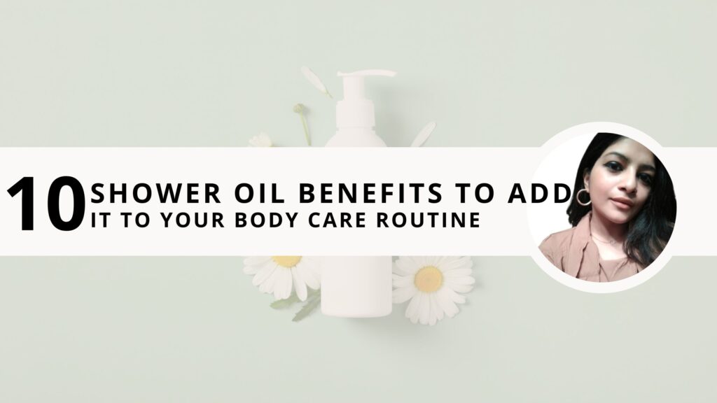 10 Refreshing Shower Oil Benefits To Add It To Your Body Care Routine ...