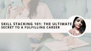 Read more about the article Skill Stacking 101: The Ultimate Secret To A Fulfilling Career