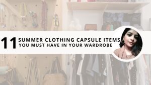 Read more about the article 11 Important Summer Clothing Capsule Items For You To Beat The Heat